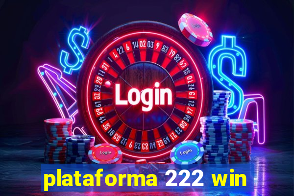 plataforma 222 win